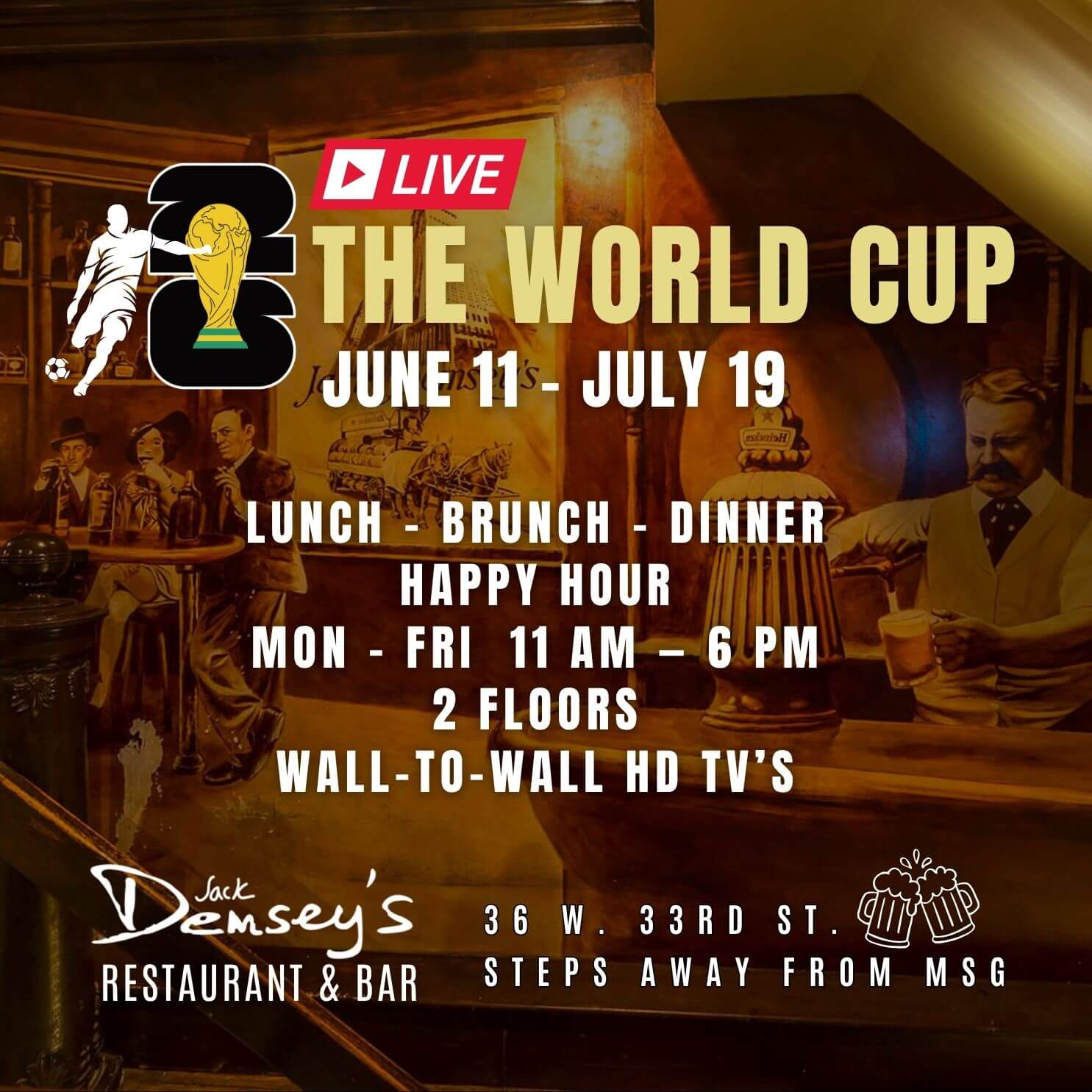 Advertisement for live World Cup at Jack Demsey's with food, happy hour, two floors, and HD TVs.